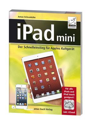 iPad mini – Der Schnelleinstieg für Apples Kultgerät von Ochsenkühn,  Anton
