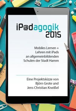 iPadagogik 2015 von Grote,  Björn, Kneißel,  Jens Christian