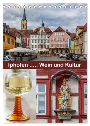 Iphofen – Wein und Kultur (Tischkalender 2024 DIN A5 hoch), CALVENDO Monatskalender von Will,  Hans