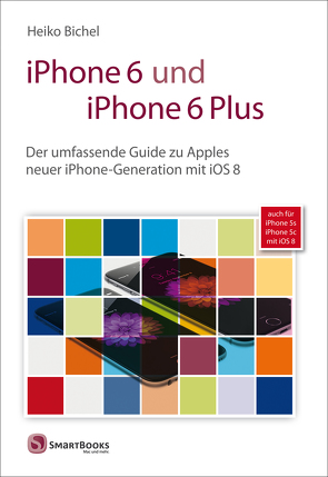 iPhone 6 und iPhone 6 Plus von Bichel,  Heiko