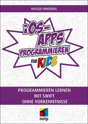 iOS-Apps programmieren für Kids von Hinzberg,  Holger