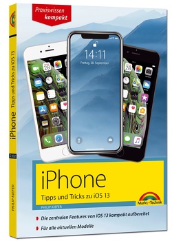 iPhone Tipps und Tricks zu iOS 13 – zu allen aktuellen iPhone Modellen – komplett in Farbe von Kiefer,  Philip