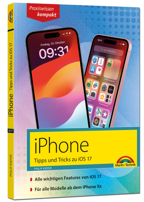 iPhone – Tipps und Tricks zu iOS 17 – zu allen aktuellen iPhone Modellen – komplett in Farbe von Kiefer,  Philip