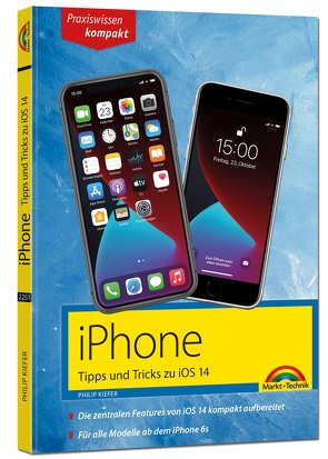 iPhone Tipps und Tricks zu iOS 14 – zu allen aktuellen iPhone 12 Modellen bis iPhone 7 – komplett in Farbe von Kiefer,  Philip