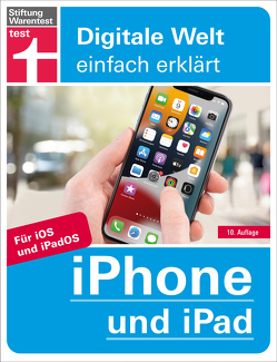 iPhone und iPad – Alle Einstellungen & Funktionen – Mit Schritt-für-Schritt-Anleitungen für alle Innovationen und Tricks von Albrecht,  Uwe