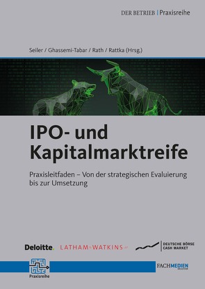 IPO- und Kapitalmarktreife von Ghassemi-Tabar,  Dr. Nima, Rath,  David, Rattka,  Oliver, Seiler,  Dr. Oliver