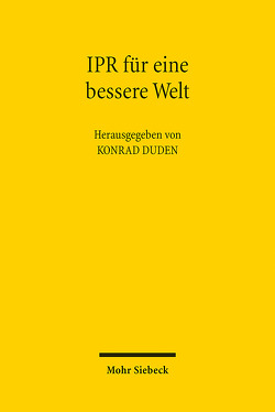 IPR für eine bessere Welt von Boosfeld,  Kristin, Duden,  Konrad, Heindler,  Florian, Kleinjohann,  Nicola, Lutzi,  Tobias, Schulz,  Alix, Toman,  Christine, von Bary,  Christiane, Wiedemann,  Denise, Wilke,  Felix M.