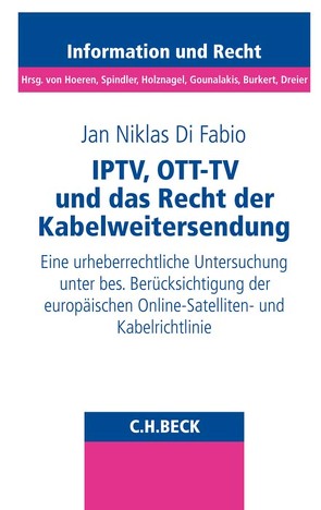IPTV, OTT-TV und das Recht der Kabelweitersendung von Di Fabio,  Jan Niklas