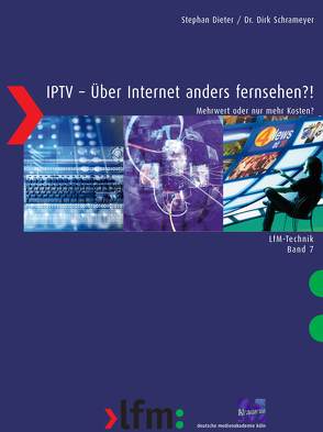 IPTV – Über Internet anders fernsehen?! von Dieter,  Stephan, Schrameyer,  Dirk