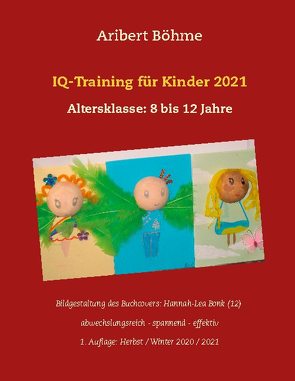 IQ-Training für Kinder 2021 von Böhme,  Aribert