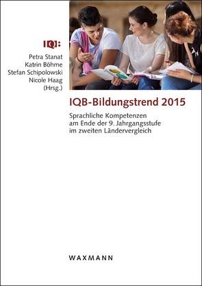 IQB-Bildungstrend 2015 von Böhme,  Katrin, Haag,  Nicole, Schipolowski,  Stefan, Stanat,  Petra