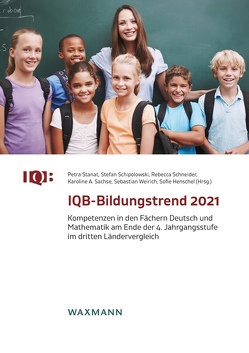 IQB-Bildungstrend 2021 von Henschel,  Sofie, Sachse,  Karoline A., Schipolowski,  Stefan, Schneider,  Rebecca, Stanat,  Petra, Weirich,  Sebastian