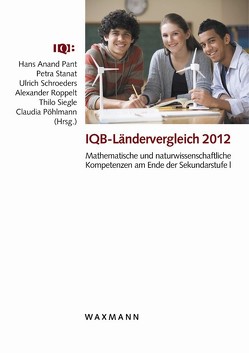 IQB-Ländervergleich 2012 von Pant,  Hans Anand, Pöhlmann,  Claudia, Roppelt,  Alexander, Schroeders,  Ulrich, Siegle,  Thilo, Stanat,  Petra