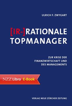 (Ir-)Rationale Topmanager von Zwygart,  Ulrich F.