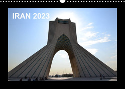 IRAN 2023 (Wandkalender 2023 DIN A3 quer) von Weyer,  Oliver