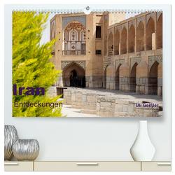 Iran – Entdeckungen (hochwertiger Premium Wandkalender 2024 DIN A2 quer), Kunstdruck in Hochglanz von Geißler,  Uli