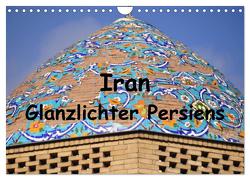 Iran – Glanzlichter Persiens (Wandkalender 2024 DIN A4 quer), CALVENDO Monatskalender von Thauwald,  Pia