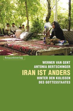 Iran ist anders von Bertschinger,  Antonia, Van Gent,  Werner