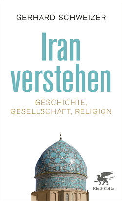 Iran verstehen von Schweizer,  Gerhard
