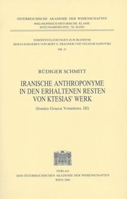 Iranische Anthroponyme in den erhaltenen Resten von Ktesias‘ Werk von Fragner,  Bert G., Sadovski,  Velizar, Schmitt,  Rüdiger