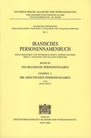 Iranisches Personennamenbuch / Iranisches Personennamenbuch Band 3 Neuiranische Personennamen Faszikel 3: Die Ossetischen Personennamen von Fragner,  Bert G., Fritz,  Sonja, Mayrhofer,  Manfred, Sadovski,  Velizar