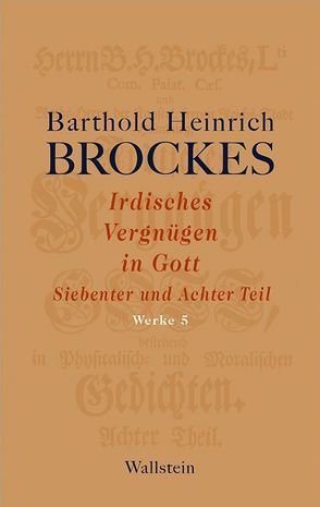 Irdisches Vergnügen in Gott von Brockes,  Barthold Heinrich, Rathje,  Jürgen