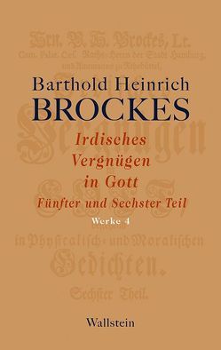 Irdisches Vergnügen in Gott von Brockes,  Barthold Heinrich, Rathje,  Jürgen