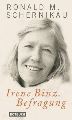 Irene Binz. Befragung von Schernikau,  Ronald M