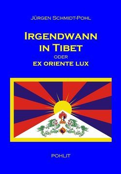 Irgendwann in Tibet von Schmidt-Pohl,  Jürgen