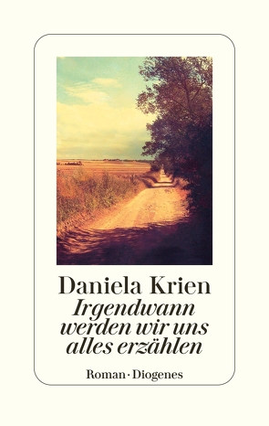 Irgendwann werden wir uns alles erzählen von Krien,  Daniela