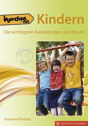 Irgendwas mit Kindern von Pavlovic,  Susanne