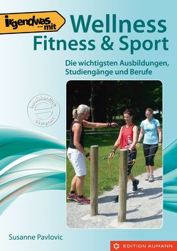 Irgendwas mit Wellness, Fitness & Sport von Pavlovic,  Susanne
