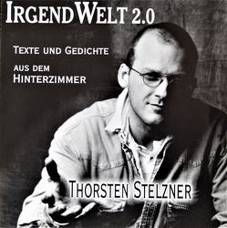 IrgendWelt 2.0 von Stelzner,  Thorsten