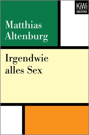 Irgendwie alles Sex von Altenburg,  Matthias