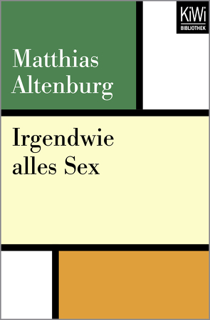 Irgendwie alles Sex von Altenburg,  Matthias