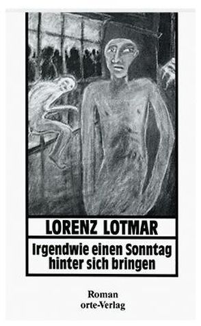 Irgendwie einen Sonntag hinter sich bringen von Lotmar,  Lorenz