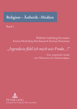 «Irgendwie fühl ich mich wie Frodo…!» von Gräb,  Wilhelm, Herrmann,  Jörg, Merle,  Kristin, Metelmann,  Jörg, Nottmeier,  Christian