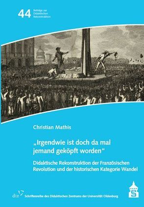 „Irgendwie ist doch da mal jemand geköpft worden“ von Mathis,  Christian