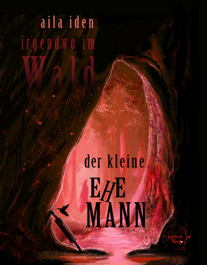 Irgendwo im Wald – der kleine Ehemann von Iden,  Aila