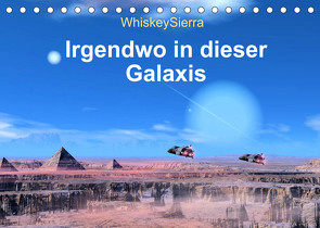 Irgendwo in dieser Galaxis (Tischkalender 2022 DIN A5 quer) von WhiskeySierra