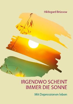 Irgendwo scheint immer die Sonne von Brüssow,  Hildegard