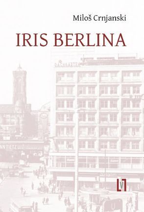 Iris Berlina von Crnjanski,  Miloš, Wittmann,  Klaus, Wittmann,  Mirjana