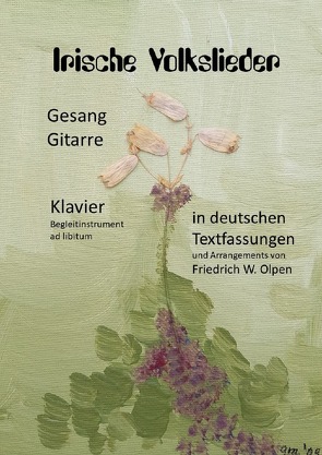 Irische Volkslieder in deutschen Textfassungen mit Klavier von Olpen,  Friedrich Wilhelm