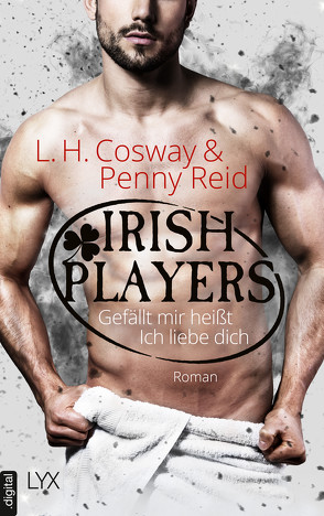 Irish Players – Gefällt mir heißt Ich liebe dich von Cosway,  L. H., Klapper,  Annika, Lehnert,  Robert, Reid,  Penny