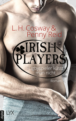 Irish Players – Rugbyspieler küsst man nicht von Cosway,  L. H., Reid,  Penny