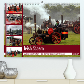 Irish Steam – 50. Dampftreffen in Stradbally (Premium, hochwertiger DIN A2 Wandkalender 2022, Kunstdruck in Hochglanz) von N.,  N.
