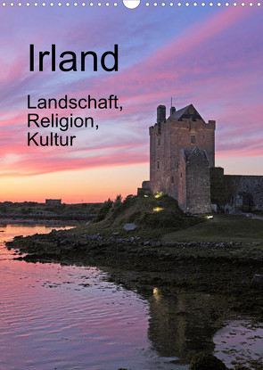 Irland – Landschaft, Religion, Kultur (Wandkalender 2022 DIN A3 hoch) von Kuttig,  Siegfried