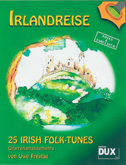 Irlandreise – 25 Irish Folk Tunes von Freytag,  Uwe