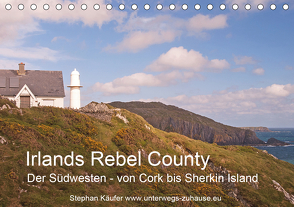 Irlands Rebel County, der Südwesten von Cork bis Sherkin Island (Tischkalender 2021 DIN A5 quer) von Käufer,  Stephan
