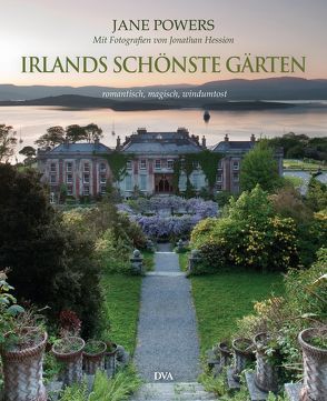 Irlands schönste Gärten von Hession,  Jonathan, Leppert,  Stefan, Powers,  Jane
